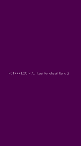 Tampilan Antarmuka Aplikasi Net777 Login Aplikasi Penghasil Uang - 2