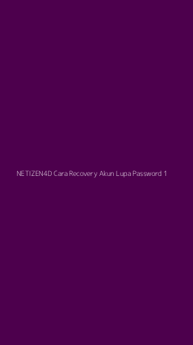 Tampilan Antarmuka Aplikasi Netizen4d Cara Recovery Akun Lupa Password - 1
