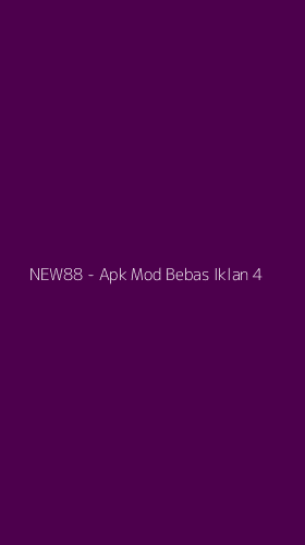 Tampilan Antarmuka Aplikasi NEW88 - Apk Mod Bebas Iklan - 4