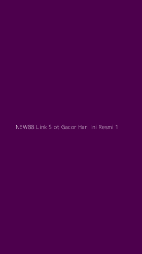 Tampilan Antarmuka Aplikasi New88 Link Slot Gacor Hari Ini Resmi - 1