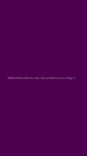 Tampilan Antarmuka Aplikasi Newplay88 Login Situs Resmi Bonus Referral Seumur Hidup - 3