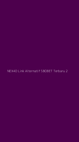 Tampilan Antarmuka Aplikasi Nex4d Link Alternatif Sbobet Terbaru - 2