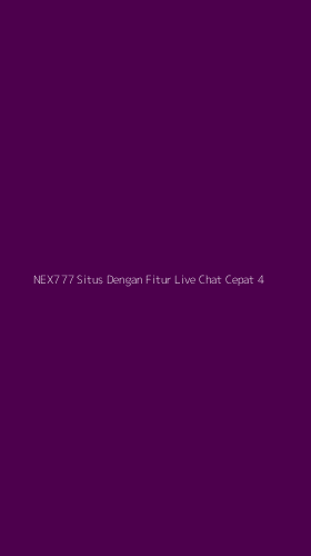 Tampilan Antarmuka Aplikasi Nex777 Situs Dengan Fitur Live Chat Cepat - 4