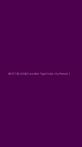 Tampilan Antarmuka Aplikasi Next138 Login Cara Main Togel Colok Jitu Pemula - 1