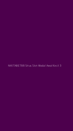 Tampilan Antarmuka Aplikasi Nikitabet88 Situs Slot Modal Awal Kecil - 3