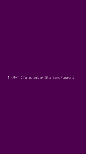 Tampilan Antarmuka Aplikasi Nikmat4d Kumpulan Link Situs Game Populer - 2