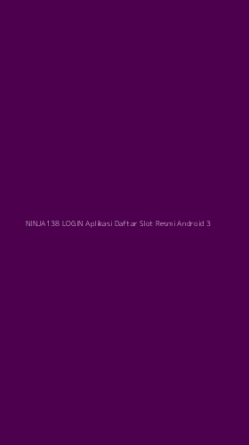 Tampilan Antarmuka Aplikasi Ninja138 Login Aplikasi Daftar Slot Resmi Android - 3