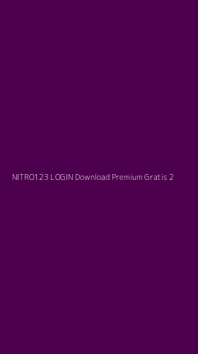 Tampilan Antarmuka Aplikasi Nitro123 Login Download Premium Gratis - 2