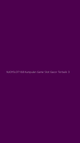 Tampilan Antarmuka Aplikasi Njoyslot168 Kumpulan Game Slot Gacor Terbaik - 3