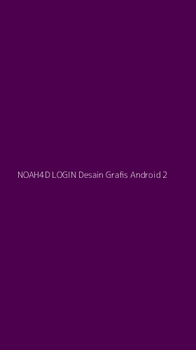 Tampilan Antarmuka Aplikasi Noah4d Login Desain Grafis Android - 2