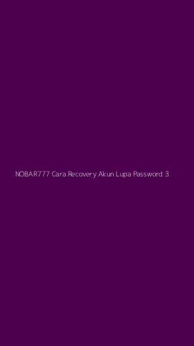 Tampilan Antarmuka Aplikasi Nobar777 Cara Recovery Akun Lupa Password - 3