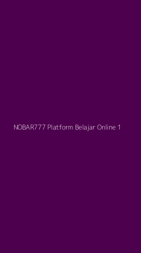 Tampilan Antarmuka Aplikasi Nobar777 Platform Belajar Online - 1