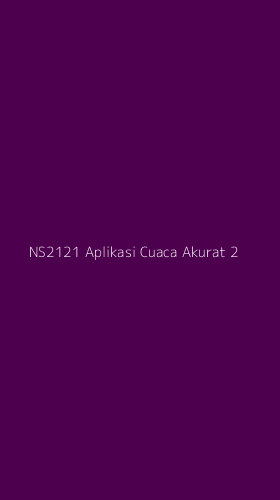 Tampilan Antarmuka Aplikasi Ns2121 Aplikasi Cuaca Akurat - 2