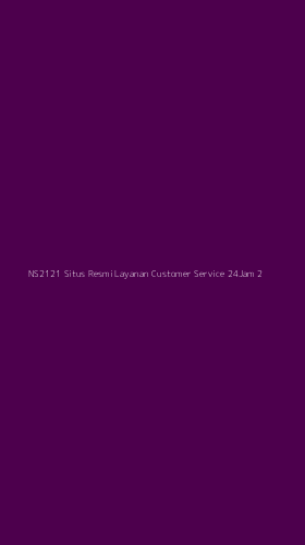 Tampilan Antarmuka Aplikasi Ns2121 Situs Resmi Layanan Customer Service 24jam - 2