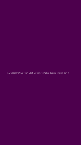 Tampilan Antarmuka Aplikasi Number4d Daftar Slot Deposit Pulsa Tanpa Potongan - 1