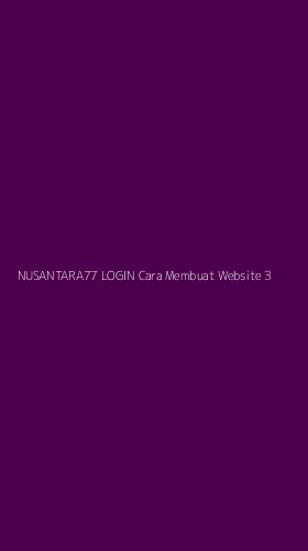 Tampilan Antarmuka Aplikasi Nusantara77 Login Cara Membuat Website - 3