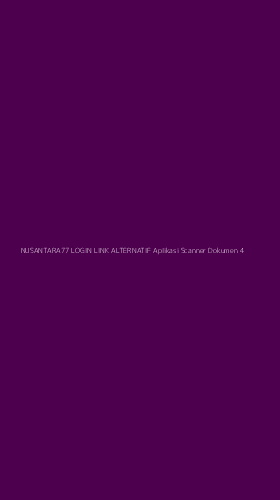 Tampilan Antarmuka Aplikasi Nusantara77 Login Link Alternatif Aplikasi Scanner Dokumen - 4