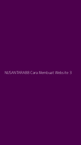 Tampilan Antarmuka Aplikasi Nusantara88 Cara Membuat Website - 3