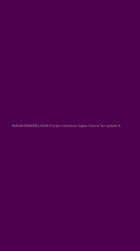 Tampilan Antarmuka Aplikasi Nusantara88 Login Portal Informasi Game Online Terupdate - 4