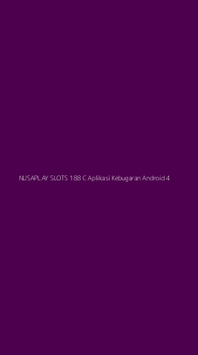 Tampilan Antarmuka Aplikasi Nusaplay Slots 188 C Aplikasi Kebugaran Android - 4