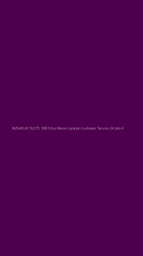 Tampilan Antarmuka Aplikasi Nusaplay Slots 188 Situs Resmi Layanan Customer Service 24jam - 4