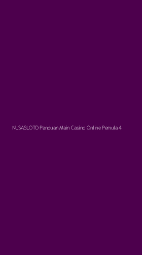 Tampilan Antarmuka Aplikasi Nusasloto Panduan Main Casino Online Pemula - 4