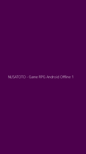 Tampilan Antarmuka Aplikasi NUSATOTO - Game RPG Android Offline - 1