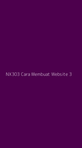 Tampilan Antarmuka Aplikasi Nx303 Cara Membuat Website - 3