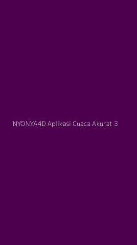 Tampilan Antarmuka Aplikasi Nyonya4d Aplikasi Cuaca Akurat - 3