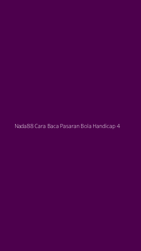 Tampilan Antarmuka Aplikasi Nada88 Cara Baca Pasaran Bola Handicap - 4
