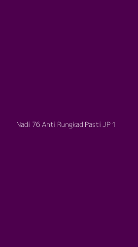 Tampilan Antarmuka Aplikasi Nadi 76 Anti Rungkad Pasti Jp - 1