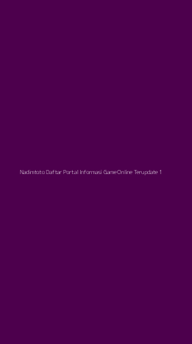 Tampilan Antarmuka Aplikasi Nadimtoto Daftar Portal Informasi Game Online Terupdate - 1