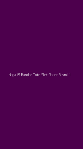 Tampilan Antarmuka Aplikasi Naga15 Bandar Toto Slot Gacor Resmi - 1