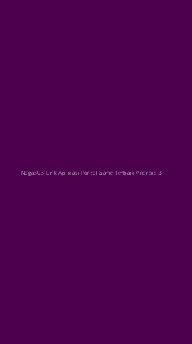 Tampilan Antarmuka Aplikasi Naga303 Link Aplikasi Portal Game Terbaik Android - 3