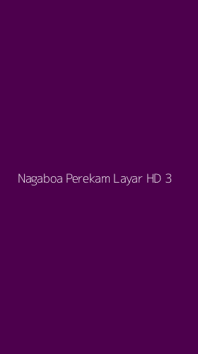 Tampilan Antarmuka Aplikasi Nagaboa Perekam Layar Hd - 3