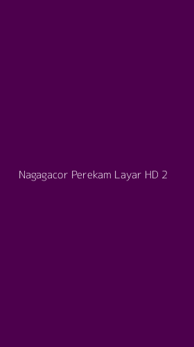 Tampilan Antarmuka Aplikasi Nagagacor Perekam Layar Hd - 2