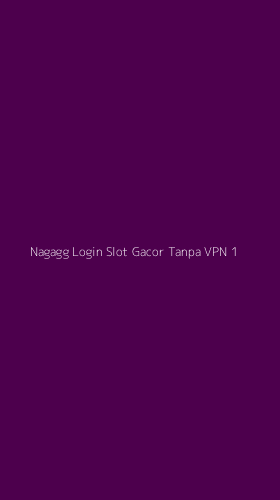 Tampilan Antarmuka Aplikasi Nagagg Login Slot Gacor Tanpa Vpn - 1