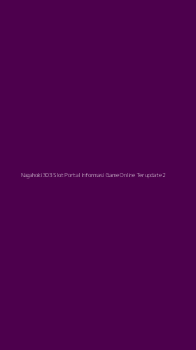 Tampilan Antarmuka Aplikasi Nagahoki303 Slot Portal Informasi Game Online Terupdate - 2