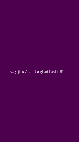 Tampilan Antarmuka Aplikasi Nagajitu Anti Rungkad Pasti Jp - 1