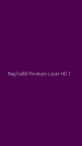 Tampilan Antarmuka Aplikasi Nagita88 Perekam Layar Hd - 1