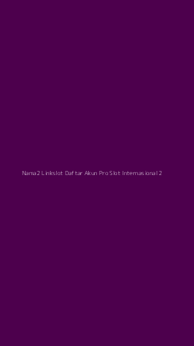 Tampilan Antarmuka Aplikasi Nama2 Linkslot Daftar Akun Pro Slot Internasional - 2