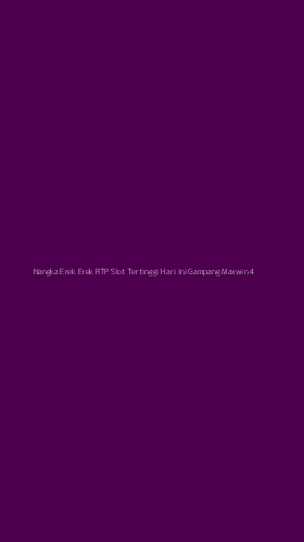 Tampilan Antarmuka Aplikasi Nangka Erek Erek Rtp Slot Tertinggi Hari Ini Gampang Maxwin - 4