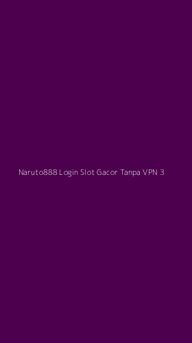 Tampilan Antarmuka Aplikasi Naruto888 Login Slot Gacor Tanpa Vpn - 3