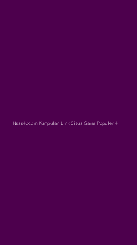 Tampilan Antarmuka Aplikasi Nasa4dcom Kumpulan Link Situs Game Populer - 4