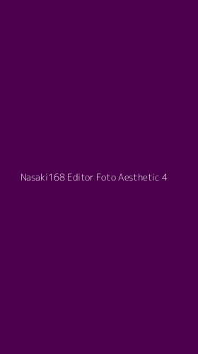 Tampilan Antarmuka Aplikasi Nasaki168 Editor Foto Aesthetic - 4