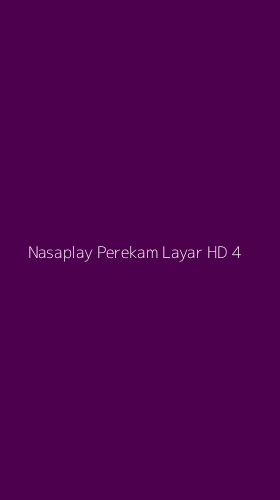 Tampilan Antarmuka Aplikasi Nasaplay Perekam Layar Hd - 4