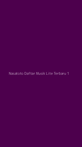 Tampilan Antarmuka Aplikasi Nasatoto Daftar Musik Lite Terbaru - 1