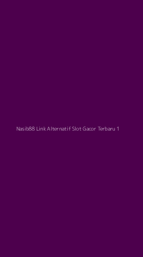 Tampilan Antarmuka Aplikasi Nasib88 Link Alternatif Slot Gacor Terbaru - 1