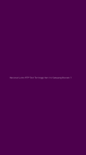 Tampilan Antarmuka Aplikasi Nasional Lotre Rtp Slot Tertinggi Hari Ini Gampang Maxwin - 1
