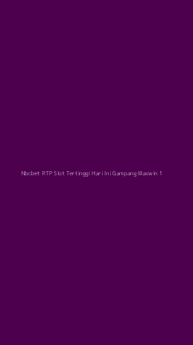 Tampilan Antarmuka Aplikasi Nbcbet Rtp Slot Tertinggi Hari Ini Gampang Maxwin - 1
